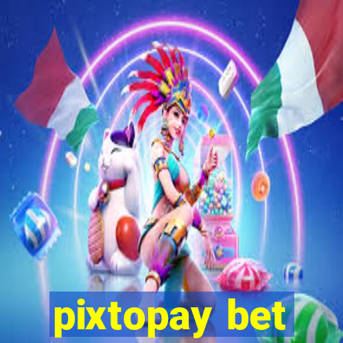 pixtopay bet